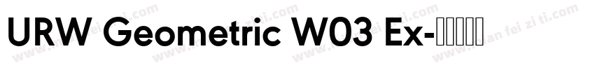 URW Geometric W03 Ex字体转换